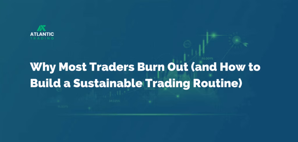 most traders burn out, this is how you can develop a sustainable routine blog article featured image