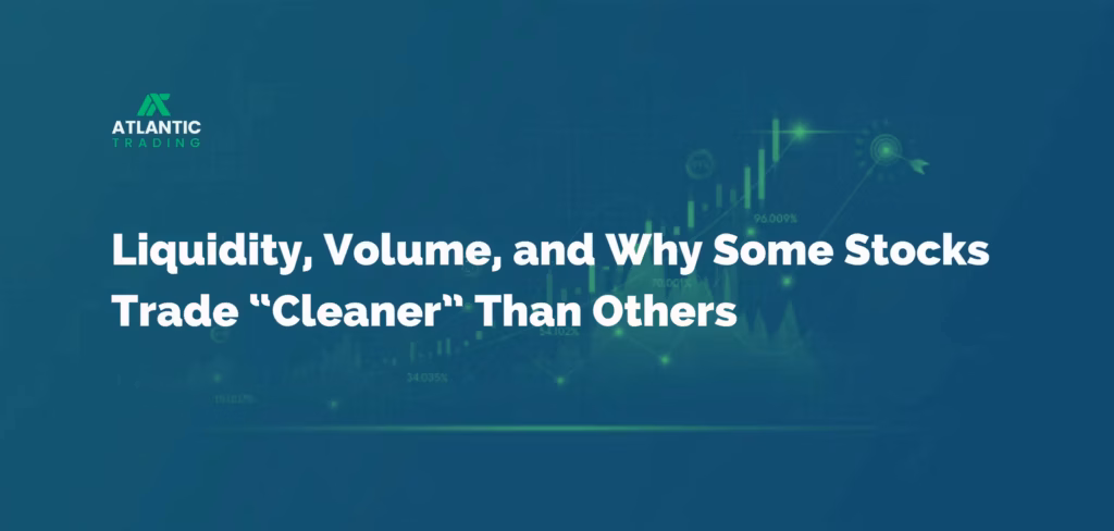Liquidity, Volume and Why Some stocks make for cleaner trades blog header image